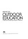 Outdoor education : a manual for teaching in nature's classroom /