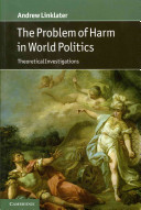 THE PROBLEM OF HARM IN WORLD POLITICS : Theoretical investigations /