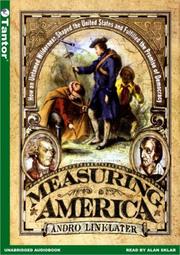 Measuring America : how an untamed wilderness shaped the United States and fulfilled the promise of democracy /