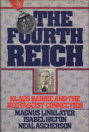 The Fourth Reich : Klaus Barbie and the neo-Fascist connection /