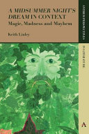 A midsummer night's dream in context : magic, madness and mayhem /