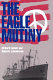The Eagle mutiny /