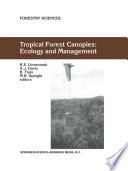 Tropical Forest Canopies: Ecology and Management : Proceedings of ESF Conference, Oxford University, 12-16 December 1998 /