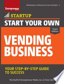 Start your own vending business : your step-by-step guide to success /