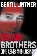 Blood brothers : crime, business and politics in Asia /