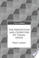 The perception and cognition of visual space /