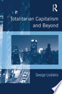 Totalitarian capitalism and beyond /