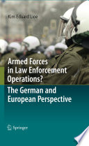 Armed forces in law enforcement operations? : the German and European perspective /