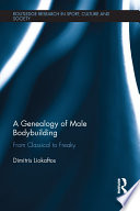 A genealogy of male body building : from classical to freaky /