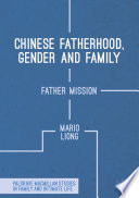Chinese fatherhood, gender and family : father mission /