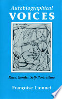 Autobiographical Voices : Race, Gender, Self-Portraiture.
