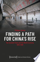 Finding a Path for China's Rise : The Socialist State and the World Economy, 1970-1978 /