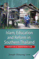 Islam, education, and reform in southern Thailand : tradition & transformation /