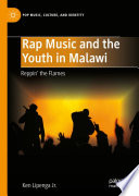 Rap Music and the Youth in Malawi : Reppin' the Flames /