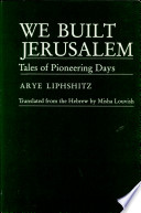 We built Jerusalem : tales of pioneering days /