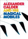 Alexander Calder and his magical mobiles /