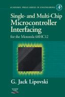 Single- and multi-chip microcontroller interfacing : for the Motorola 68HC12 /