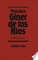 Francisco Giner de los Rios : a Spanish Socrates /