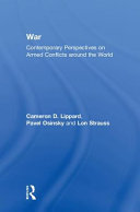 War : contemporary perspectives on armed conflicts around the world /
