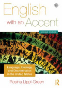 English with an accent : language, ideology, and discrimination in the United States /