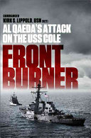 Front burner : al Qaeda's attack on the USS Cole /