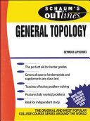 Schaum's outline of theory and problems of general topology.