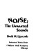 Noise: the unwanted sounds /
