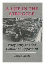 A life in the struggle : Ivory Perry and the culture of opposition /