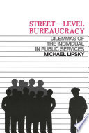 Street-level bureaucracy : dilemmas of the individual in public services /