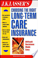 J.K. Lasser's choosing the right long-term care insurance /