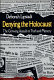 Denying the Holocaust : the growing assault on truth and memory /