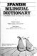 Spanish bilingual dictionary : a beginner's guide in words and pictures /