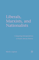 Liberals, Marxists, and Nationalists : Competing Interpretations of South African History /