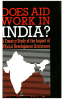 Does aid work in India? : a country study of the impact of official development assistance /