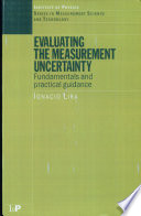 Evaluating the measurement uncertainty : fundamentals and practical guidance /