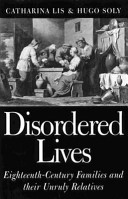 Disordered lives : eighteenth-century families and their unruly relatives /