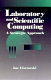 Laboratory and scientific computing : a strategic approach /