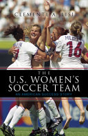 The U.S. Women's Soccer Team : an American success story /