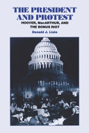 The President and protest : Hoover, MacArthur, and the Bonus Riot /