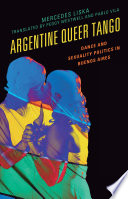 Argentine queer tango : dance and sexuality politics in Buenos Aires /