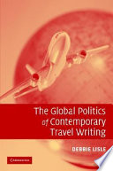The global politics of contemporary travel writing /