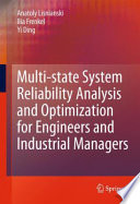Multi-state system reliability analysis and optimization for engineers and industrial managers /