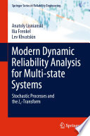 Modern dynamic reliability analysis for multi-state systems : stochastic processes and the Lz-transform /