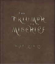 The triumph of mischief : Kent Monkman /