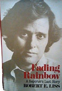 Fading rainbow : a reporter's last story /