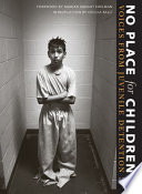 No place for children : voices from juvenile detention /