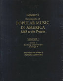 Lissauer's encyclopedia of popular music in America : 1888 to the present /
