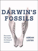 Darwin's fossils : discoveries that shaped the theory of evolution /