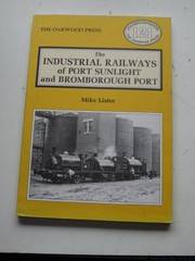The industrial railways of Port Sunlight and Bromborough Port /