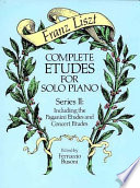 Complete etudes for solo piano. including the Paganini etudes and concert etudes /